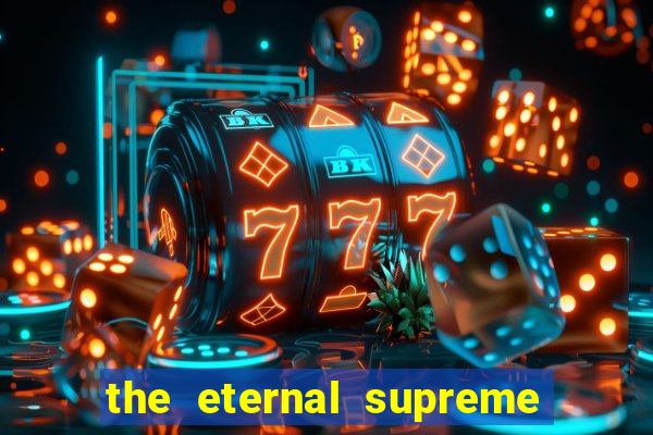 the eternal supreme pt br